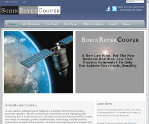 royerlaw.com: Home
a new law firm embracing and fostering a paradigm shift for 21st century business realities.  We are combining a commitment to the highest-quality lawyering with a businessperson’s practical, results-oriented sensibility to meet the needs of emerging growth, middle market, technology, and life science enterprises, as well as the investors, directors, and executives who support and lead them.  We offer creative and sophisticated solutions and accessible, responsive service by experienced lawyers, for highly competitive fees.