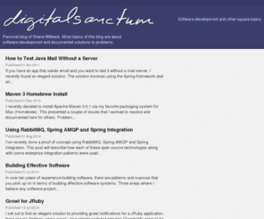 digitalsanctum.com: digital sanctum
Software development and other square topics. A personal blog with solutions and how-to articles about Java, Ruby, JRuby, Spring Framework, Linux, and more.