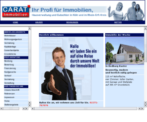 carat-immobilien.de: CARAT Immobilien, gute Immobilien zu fairen Preisen
CARAT Immobilien Service - der Immobilienmakler im Rhein-Erft-Kreis - hier kennen wir uns aus - hier sind wir spitze.