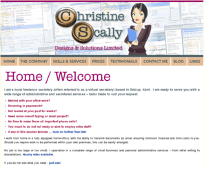 christinescally.com: Christine Scally your local freelance/virtual secretary
No job too large or too small, EFFICIENT & FLEXIBLE, www.christinescally.co.uk your local freelance/virtual secretary