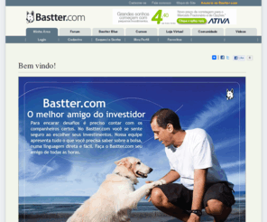 bastter.com.br: Bastter.com - O melhor amigo do investidor
ReferÃªncia no aprendizado para investir no mercado de aÃ§Ãµes, operar opÃ§Ãµes e enriquecer