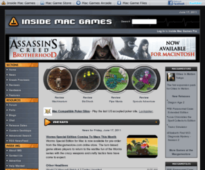 insidemacgames.com: Inside Mac Games
Inside Mac Games is the premier Mac games web site featuring Mac game sneak previews, demos, news, reviews, downloads, and more.