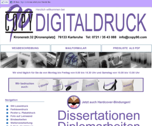 copyshop-karlsruhe.com: Copyshop Karlsruhe Copy90
Seit 1990 ihr Spezialist in Karlsruhe. Wir fertigen Ihre Aufträge auf den qualitativ besten Digitaldruckern und Kopiergeräten