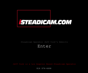 idoggie.com: iSteadicam
Steadicam Operator Jeff cook's Website.  Steadicam operator Jeff cook lives in Los Angeles California. Jeff Cook steadicam operators association, iatse 600, iatse 728, owns his own steadicam and support gear.