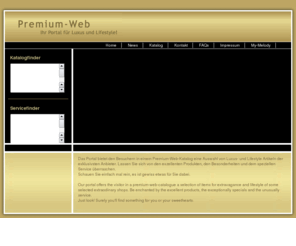 premium-web.de: Premium Web: Ihr Portal für Luxus und Lifestyle
Willkommen auf unserem Premium Web Portal. Ihr Katalog für Luxus und Lifestyle. Ein Verzeichnis für das gewisse ETWAS