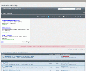 bandalarga.org: O estado da banda larga em Portugal 
O estado da banda larga em Portugal no Banda Larga: O forum sobre a banda larga em Portugal