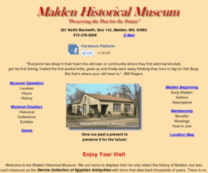 maldenmuseum.com: A virtual tour of the Malden Historical Museum
Explore the history of Malden, Missouri from the days of the early settlers to the present time.