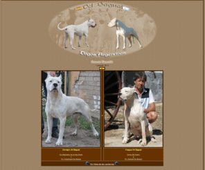 delbagualdogosargentinos.com: Dogo Argentino Del Bagual Dogos Argentinos
Criadero de dogos argentinos Del Bagual Dogos Argentino, cría de la raza dogo argentino en España