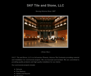 skftileandstonellc.com: SKF Tile & Stone, LLC | Phoenix Tile Contractor | Arizona Tile Contractor
SKF Tile and Stone, LLC is a commercial tile contractor in the Phoenix, Arizona area.