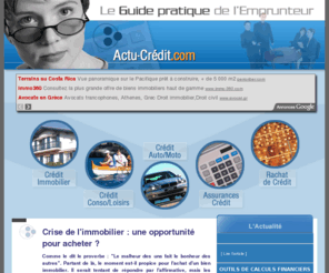 actu-credit.com: Actu-Crédit : Le Guide de l'Emprunteur | Prêts Immobilier - Crédit Automobile - Emprunts Travaux - Prêts Etudiants - Prêt Perso - Rachat de Crédits
Le Guide de l'Emprunteur : Magazine indépendant d'actualité et de vulgarisation financière à l'intention des particuliers. Crédit Immobilier, Crédits à la consommation, Crédits auto et moto, Assurances crédit, Rachat de crédit et opérations de refinancement.