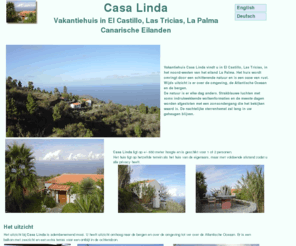 casalinda-lapalma.com: Casa Linda, Vakantiehuis in El Castillo, Las Tricias, La Palma, Canarische Eilanden
Casa Linda, vakantie weg van het tourisme in een vrijstaand vakantiehuis midden in de natuur, schitterend uitzicht, gelegen op La Palma,  Canarische Eilanden