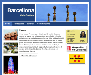barcellonavisitaguidata.com: Barcellona Visita Guidata - Casa
Alla scoperta delle meraviglie di Barcellona e dintorni, con una visita guidata personalizzata, condotta da una guida abilitata italiana