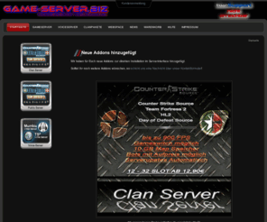 game-server.biz: Game-Server.biz | Alles was des Clans Herzen begehrt
Wir bieten Gameserver zu einem günstigen Preis, aber dennoch mit sehr Guter Leistung! Ob Public-, Clan, Mumble-, Teamspeak-Server, oder einfach nur einen Platz für Deine Clanpage, hier bekommst Du was Du suchst.