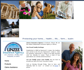 linzeeinsurance.com: Linzee Insurance Agency | DuQuoin, Illinois | Home, Health, Life, Farm, 
Business, Auto
Linzee Insurance Agency in DuQuoin, Illinois is the oldest independent insurance agency in Illinois.   We take your business, life, home, health, farm, business and automobile insurance needs seriously.