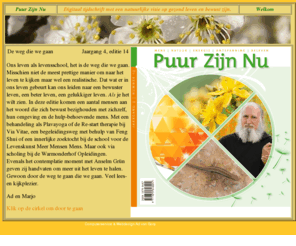 puurzijnnu.nl: Puur Zijn Nu
Digitaal tijdschrift met een natuurlijke visie op gezond leven en bewust zijn 
