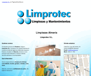 limprotec.es: Limpiezas Almería. Limprotec S.L.
Le ofrecemos excelentes servicios de limpieza a locales, oficinas, comunidades, entre otros. Llame al móvil: 656 411 753.