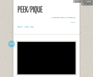 peekpique.com: PEEK/PIQUE
A Trumpeting of Children's Lit & Related Joys *archive*