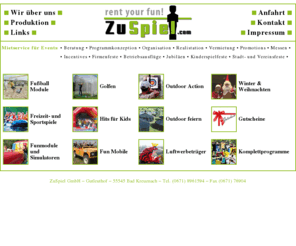 zuspiel.com: ZUSPIEL:
Produktion, Verkauf, Vermietung von Modulen für Events, Promotionveranstaltungen, Werbeauftritte, Betriebsfeiern oder private Veranstaltungen.