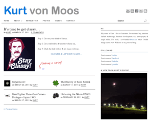 kurtvonmoos.com: Kurt von Moos - The Official Blog
The Official Kurt von Moos Website. Learn more about Kurt von Moos and follow Kurt's daily posts, tweets and shared links.