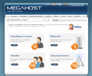 megahost.dk: MegaHost - kvalitets webhotel og hosting til lave priser
Vi tilbyder en række forskellige hostingprodukter, lige fra TeamSpeak over ShoutCast til stabile billige webhoteller, alt sammen til den helt rigtige pris.