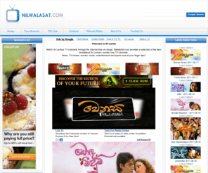 nilwalatv.com: www.NilwalaSAT.com Gateway of Sri Lanka
Watch Sri Lankan TV channels through the Internet free of charge. NilwalaSat.com provides a selection of the best broadband Sri Lanka's number one TV channels