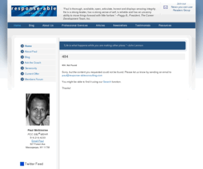 achievetheelusive.com: 404 : Response-Able Consulting from Paul McGinniss
Response-Able Consulting offers life, business, and workplace coaching to successful individuals and business professionals. We use a brain-based coaching model that draws from the latest findings in neuroscience to facilitate positive change in people's personal and professional lives.