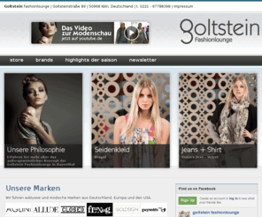 goldstein-fashionlounge.com: Goltstein Fashionlounge - Exklusive Mode im Kölner Süden
Schöne Mode in Köln gibt es bei der Goltstein Fashionlounge