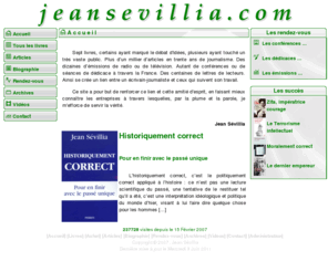 jeansevillia.com: Jean Sévillia | Journaliste-Ecrivain-Historien
Site officiel de Jean Sévillia | sintéressant principalement à des thèmes comme : idées politiques, religions, Christianisme, lHistoire Française, lAutriche