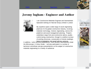 petrographer.co.uk: JEREMY INGHAM BSc(Hons), MSc, DipRMS, CEng, MInstNDT, EurGeol, CGeol, CSci, FGS, FRGS, MIAQP
Personal website of Jeremy Ingham who is a Geologist, Geomaterials Expert, Construction Materials Scientist and Petrographer.  Including publications regarding geomaterials