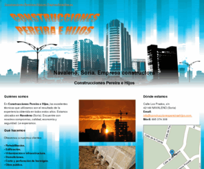 construccionespereiraehijos.com: Empresa constructora. Navaleno, Soria. Construcciones Pereira e Hijos
Empresa constructora integral. Le ofrecemos compromiso, calidad y economía. No dude en consultarnos, llámenos al móvil: 695 374 308.