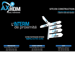 axhom-interim.com: AXHOM L'INTERIM 100% HAUTES ALPES
AXHOM - L'INTERIM DE PROXIMITE VOTRE PARTENAIRE INTERIM 100% HAUTES ALPES