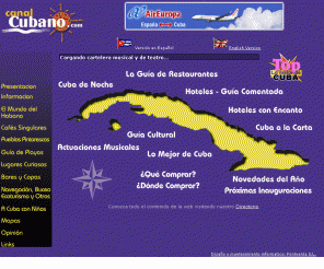 canalcubano.com: Canal Cubano - Hoteles, restaurantes, ocio y mas en cuba
La más actualizada guía de Cuba. Turismo, ocio y cultura. Hoteles, restaurantes, bares... Comentados y calificados por expertos. Cartelera de espectáculos al día.