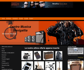 centromusica.biz: Centro Musica Strumenti Musicali Senigallia Ancona
Strumenti Musicali Centro Musica Senigallia Ancona negozio e vendita on line delle migiori marche di strumenti musicali e accessori e-commerce 