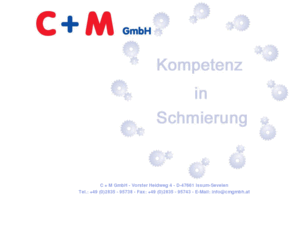 cmgmbh.de: C+M GmbH  Chemie und Mineralle
Wir sind langjhriger Lieferant qualitativer Hochleistungsschmierstoffe im Industriebereich und verstehen uns als zuverlssiger Partner in allen tribologischen Fragen. Testen Sie uns.