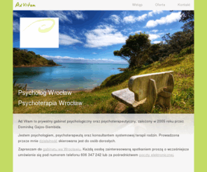 advitam-online.com: Ad Vitam: prywatna praktyka psychologiczna, psycholog Wroclaw
Gabinet psychologiczny we Wroclawiu, psycholog, psychoterapeuta, pomoc psychologiczna, psychoterapia