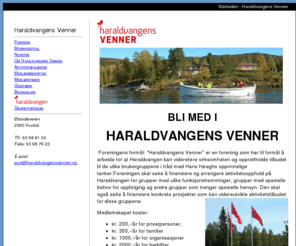 haraldvangensvenner.no: Haraldvangens Venner
  bli med i Haraldvangens venner  Foreningens formål: Haraldvangens Venner er en forening som har til formål å arbeide for at Haraldvangen kan videreføre virksomheten og opprettholde ti