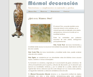 marmoldecoracionalicante.com: Mármol decoración Alicante
Interiorismo y complementos en mármoles y piedras. Especialistas en mármol Onix. Alicante, España.
