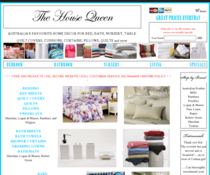 thehousequeen.com.au: bedding, home decor, bed bath table, cushions, curtains, doona covers, pillows, quilts, Quilt Covers
Buy bedding, home decor, bed bath table, cushions, curtains, doona covers, pillows, quilts, Quilt Covers