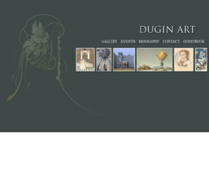 duginart.com: Duginart - Andrej Dugin and Olga Dugina
Duginart - Welcome to the officiale Web Site of the the artist pair Andrej Dugin and Olga Dugina, Madonna, Harry Potter, Hamlet Shakespeare, Schiller, Gogol 