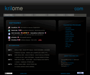 krilome.com: Krilome
Krilome Freewares : CountCom, Handlister, Calculatrice Coffre-fort, Safe Calculator, ePSwitch, DriveSize