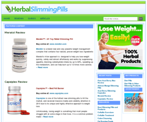 herbalslimmingpills.com: Herbal Slimming Pills, Tablets and Capsules | Natural Slimming Aids
Best herbal slimming pills and natural slimming aids. Lose weight quickly, safely and permanently with the top herbal slimming tablets ...