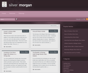 silvermorgan.net: Silver Morgan Dollars - Collecting Morgan Silver Dollars - Investing in Morgan Dollars -
Collecting Morgan Silver Dollars - Get helpful information for investing in Morgan dollars online at SilverMorgan.net.