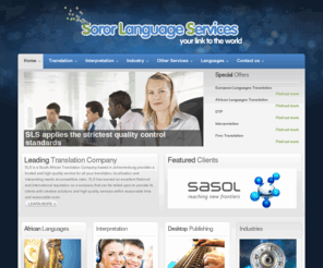 sls.org.za: Home
Soror Language Services (SLS) offers high quality professional language translations, Proofreading and Editing services for all South African Languages, European and Eastern Languages at excellent and competitive rates.