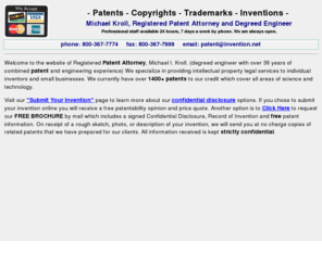 trademarklawfirm.net: Michael Kroll
Michael Kroll is a registered patent attorney and degreed engineer with over 30 years of combined experience.  Call anytime for our free 228 page brochure.