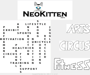 neokittenarts.com: Neokitten Arts
NeoKitten Arts for all your Personal Fitness & Circus Training needs.  We specialise in Personal Training, Circus Instruction, Nutrition, Sports Coaching, and much more for positive lifestyle changes.
