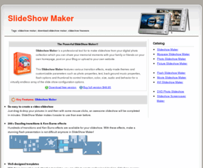 slideshow-maker.net: Slideshow Maker - Professional and powerful to make slideshow from all photos and pictures with music and video
Slideshow Maker is the professional and powerful freeware to make slideshows from pictures and photos. Free Download Slideshow Maker to have a try now!