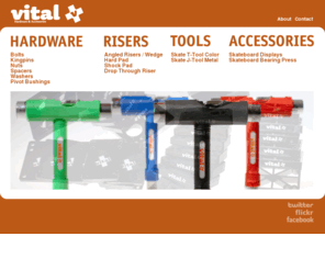 vitalhardware.com: VITAL - Skateboard Hardware and Accessories / Longboard
We offer skateboard and longboard hardware, riser pads and skate tools. Every kind and every size. Bolts, kingpins, nuts, washers, spacers, pivot bushings, riser pads, shock pads, angled risers, skateboard tools like metal T-Tool, metal J-Tool and colored plastic Skate Tool.