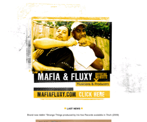 mafiafluxy.com: Mafia & Fluxy - The official website
Mafia & Fluxy, the mainstay of reggae music in the UK and around the world