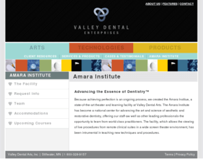 theamarainstitute.com: Valley Dental Arts
Valley Dental Arts Dental Lab located in Stillwater, MN offering restorative and esthetic dental arts, technologies, and products. Valley Dental Arts implant capabilities including bio-natural characteristics, crown and bridge work, bone and tissue enhancements with complex milled bar designs and custom abutments. Valley Dental Arts introduces Vital PFM porcelain fused to metal implants for the perfect restoration. Valley Dental Arts, premier Dental Lab, offering the industryâs  leading bondable and cementable technologies including nextechnique, Noritake, Empress, and Lava Zirconia. Valley Dental Arts (MDM) Master Diagnostic Model case panning and communication tool for dental diagnostic presentations.