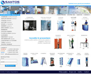 santos.ro: Santos Exposisteme: inovatie in prezentare
Standuri expozitionale modulare T3, standuri flexibile Isoframe, popup display spider, rollup, desk, infodesk, expodesk, bannere, masa sampling